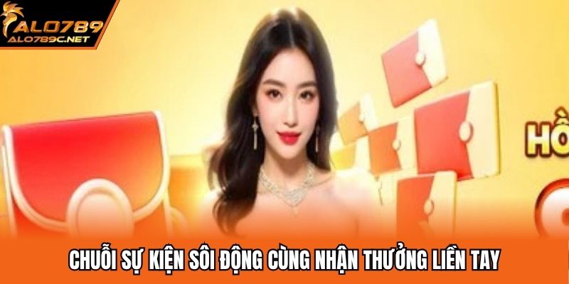 Chuỗi sự kiện sôi động cùng nhận thưởng liền tay