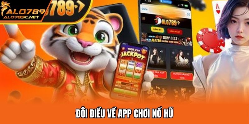 Đôi điều về app chơi nổ hũ