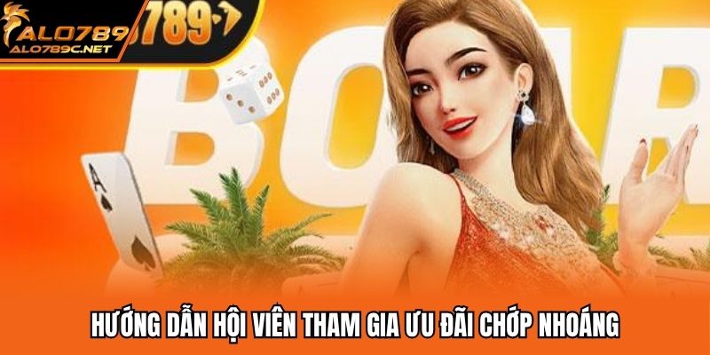 Hướng dẫn hội viên tham gia ưu đãi chớp nhoáng