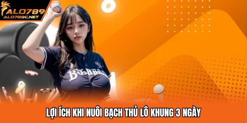 Lợi ích khi nuôi bạch thủ lô khung 3 ngày