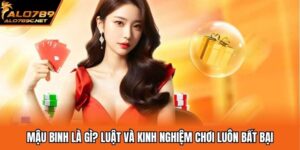 Mậu Binh Là Gì? Luật Và Kinh Nghiệm Chơi Luôn Bất Bại
