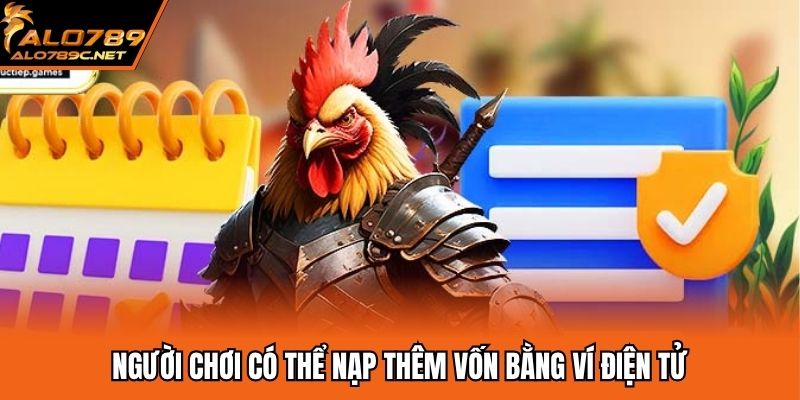 Người chơi có thể nạp thêm vốn bằng ví điện tử